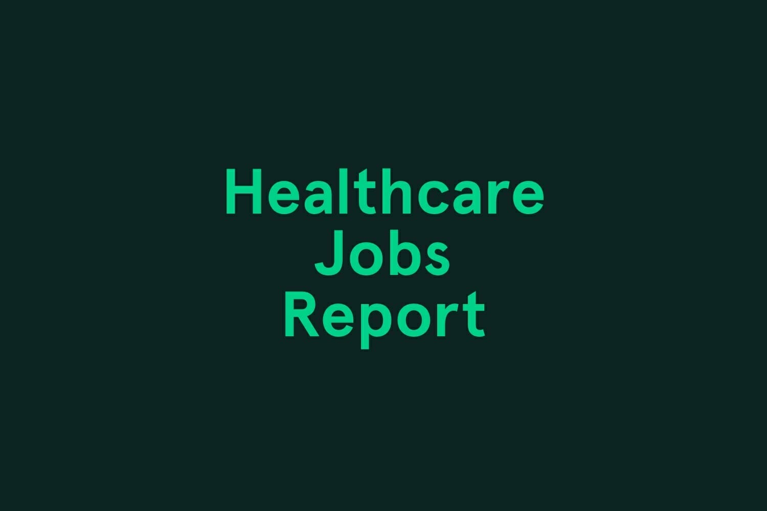 May Healthcare Jobs Report Infographic